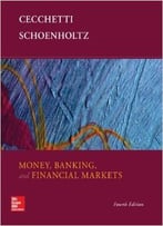 Money, Banking And Financial Markets (4th Edition)