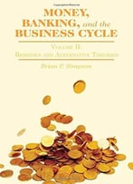Money, Banking, And The Business Cycle: 2