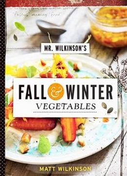 Mr. Wilkinson’S Fall And Winter Vegetables