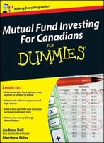 Mutual Fund Investing For Canadians For Dummies By Andrew Bell