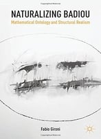 Naturalizing Badiou: Mathematical Ontology And Structural Realism