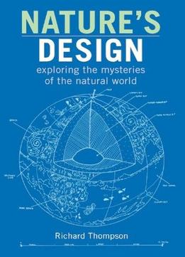 Nature’S Design: Exploring The Mysteries Of The Natural World
