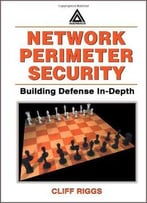 Network Perimeter Security: Building Defense In-Depth