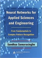 Neural Networks For Applied Sciences And Engineering