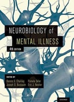 Neurobiology Of Mental Illness (4th Edition)
