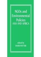 Ngos And Environmental Policies: Asia And Africa