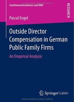 Outside Director Compensation In German Public Family Firms: An Empirical Analysis