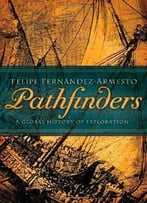 Pathfinders: A Global History Of Exploration