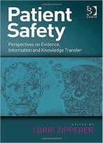 Patient Safety: Perspectives On Evidence, Information And Knowledge Transfer
