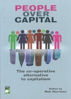 People Over Capital: The Co-Operative Alternative To Capitalism