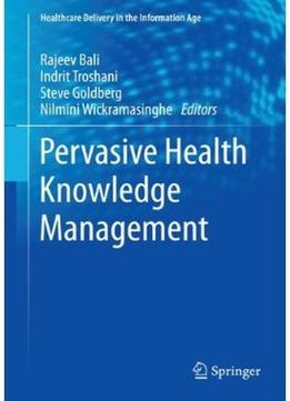 Pervasive Health Knowledge Management
