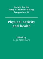 Physical Activity And Health By Nicholas G. Norgan