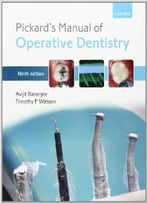 Pickard’S Manual Of Operative Dentistry, 9 Edition