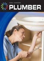 Plumber (Cool Careers) By Josh Gregory