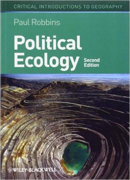 Political Ecology: A Critical Introduction, 2Nd Edition