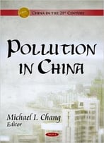 Pollution In China (China In The 21st Century) By Michael I. Chang