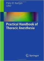 Practical Handbook Of Thoracic Anesthesia