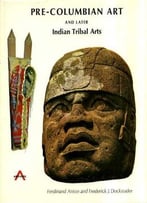 Pre-Columbian Art And Later Indian Tribal Arts
