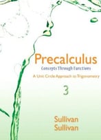 Precalculus: Concepts Through Functions, A Unit Circle Approach To Trigonometry (3rd Edition)
