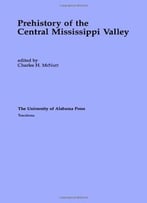 Prehistory Of The Central Mississippi Valley