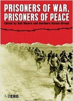 Prisoners Of War, Prisoners Of Peace By Bob Moore