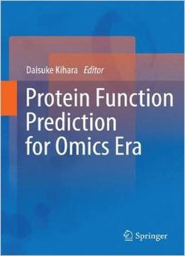 Protein Function Prediction For Omics Era
