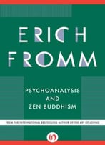 Psychoanalysis And Zen Buddhism