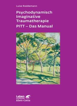 Psychodynamisch Imaginative Traumatherapie – Pitt® – Das Manual