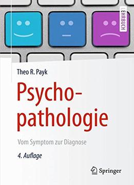 Psychopathologie: Vom Symptom Zur Diagnose, 4. Auflage