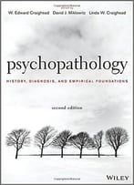 Psychopathology: History, Diagnosis, And Empirical Foundations, 2 Edition