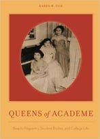 Queens Of Academe: Beauty Pageants And Campus Life