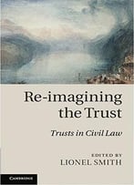 Re-Imagining The Trust: Trusts In Civil Law
