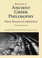 Readings In Ancient Greek Philosophy: From Thales To Aristotle, Fourth Edition