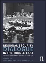 Regional Security Dialogue In The Middle East: Changes, Challenges And Opportunities