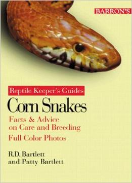 Reptile Keeper’S Guides: Corn Snakes By Richard Bartlett