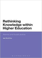 Rethinking Knowledge Within Higher Education: Adorno And Social Justice
