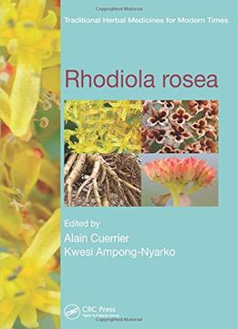 Rhodiola Rosea (Traditional Herbal Medicines For Modern Times)