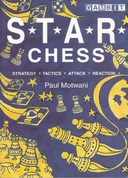 S.T.A.R. Chess (Gambit Chess) By Paul Motwani