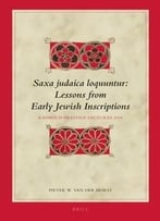 Saxa Judaica Loquuntur, Lessons From Early Jewish Inscriptions: Radboud Prestige Lectures 2014