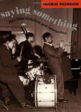Saying Something: Jazz Improvisation And Interaction