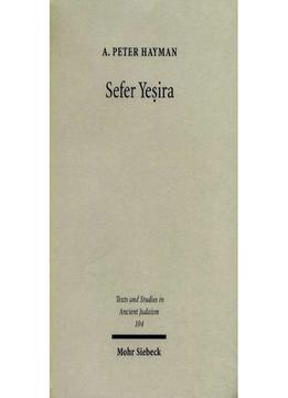 Sefer Yesira: Edition, Translation And Text-Critical Commentary By A Peter Hayman