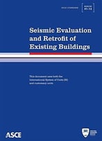 Seismic Evaluation And Retrofit Of Existing Buildings (Asce Standard Asce/Sei 41-13)
