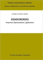 Semiorders – Properties, Representations, Applications By Marc Pirlot