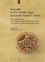Sexuality In The Middle Ages And Early Modern Times By Albrecht Classen
