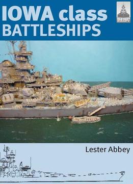 Shipcraft 17 – Iowa Class Battleships