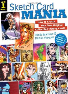 Sketch Card Mania: How To Create Your Own Original Collectible Trading Cards