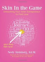 Skin In The Game: Unleashing Your Inner Entrepreneur To Find Love