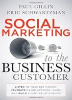 Social Marketing To The Business Customer By Paul Gillin