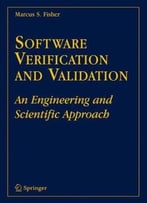 Software Verification And Validation: An Engineering And Scientific Approach