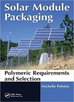 Solar Module Packaging: Polymeric Requirements And Selection